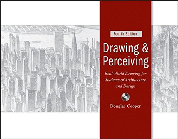 Drawing and Perceiving: Real-World Drawing for Students of Architecture and Design