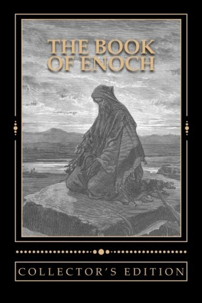 The Book of Enoch [The Collector's Edition]: The Collector's Edition of the Book of the Prophet Enoch