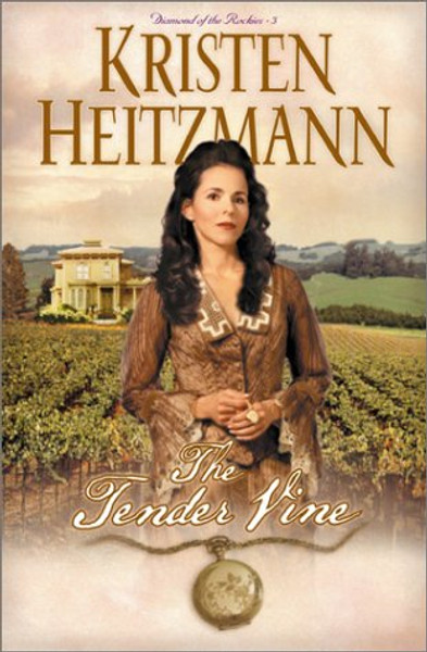 The Tender Vine (Diamond of the Rockies #3)