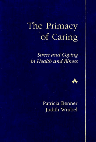 The Primacy of Caring: Stress and Coping in Health and Illness