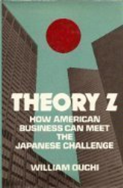 Theory Z: How American Business Can Meet The Japanese Challenge