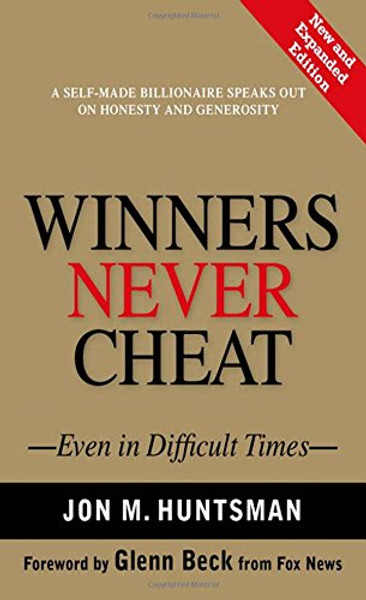 Winners Never Cheat: Even in Difficult Times, New and Expanded Edition