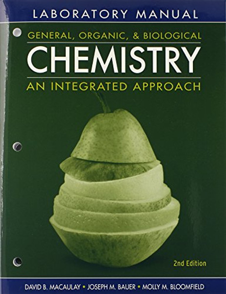 Laboratory Experiments to Accompany General, Organic and Biological Chemistry: An Integrated Approach