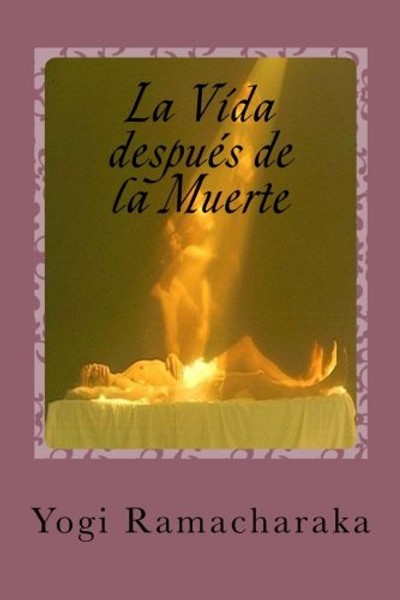 La Vida Despues de la Muerte: Clasico del psiquismo (Spanish Edition)