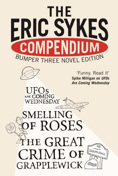 The Eric Sykes' Compendium with Smelling of Roses and Great Crime of Grapplewick and Ufos Are Coming Wednesday