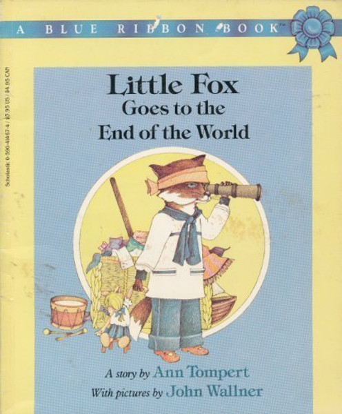 Little Fox Goes to the End of the World (A Blue Ribbon Book)