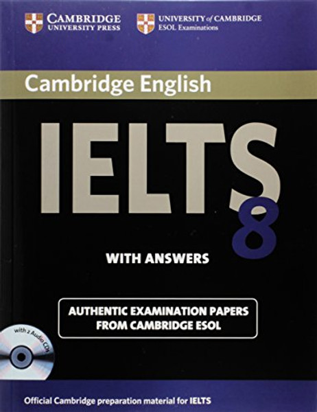 Cambridge IELTS 8 Self-study Pack (Student's Book with Answers and Audio CDs (2)): Official Examination Papers from University of Cambridge ESOL Examinations (IELTS Practice Tests)