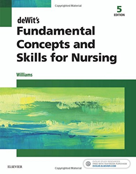 deWit's Fundamental Concepts and Skills for Nursing, 5e