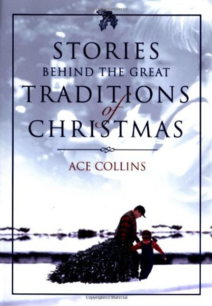 Stories Behind the Great Traditions of Christmas (Stories Behind Books)