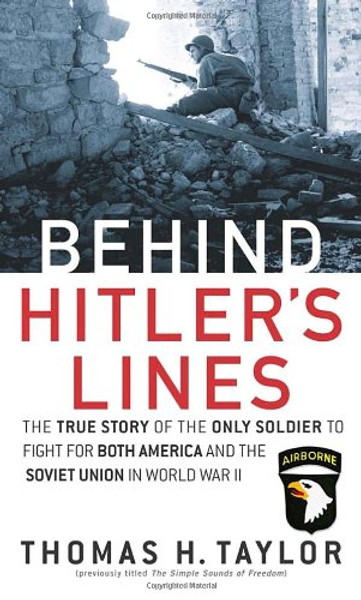 Behind Hitler's Lines: The True Story of the Only Soldier to Fight for both America and the Soviet Union in World War II