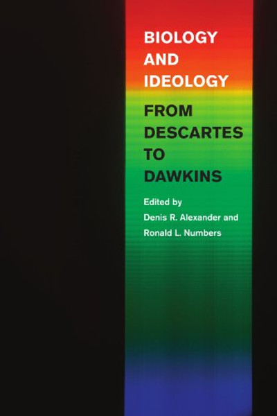 Biology and Ideology from Descartes to Dawkins