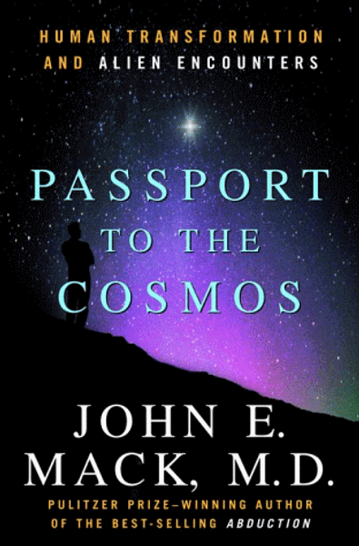 Passport to the Cosmos : Human Transformation and Alien Encounters