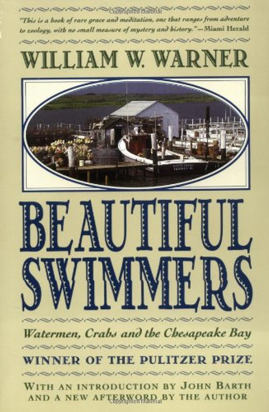 Beautiful Swimmers: Watermen, Crabs and the Chesapeake Bay