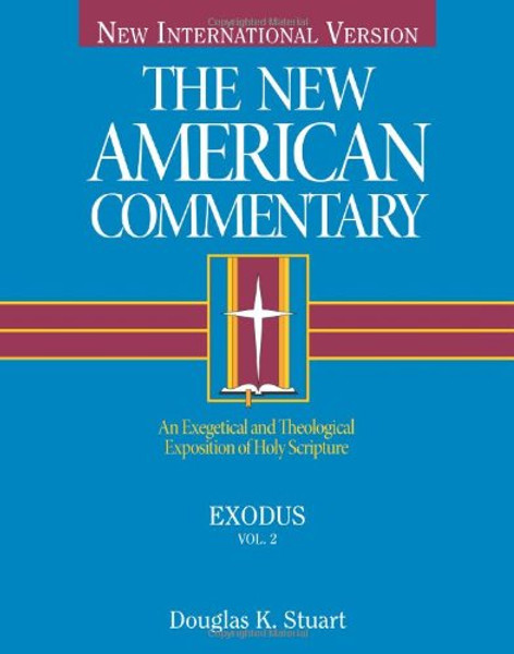 2: Exodus: An Exegetical and Theological Exposition of Holy Scripture (The New American Commentary)