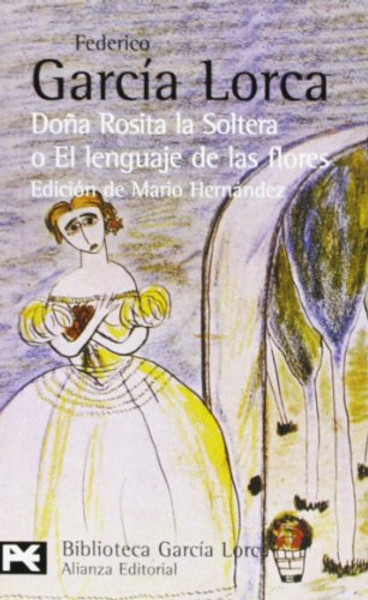 Dona Rosita la soltera o El lenguaje de las flores. Los suenos de mi prima Aurelia (BIBLIOTECA GARCIA LORCA) (Biblioteca de autor) (Spanish Edition)