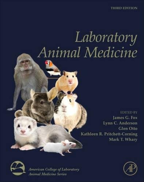 Laboratory Animal Medicine, Third Edition (American College of Laboratory Animal Medicine)