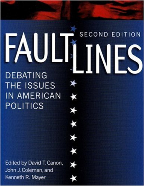 Faultlines: Debating the Issues in American Politics (Second Edition)