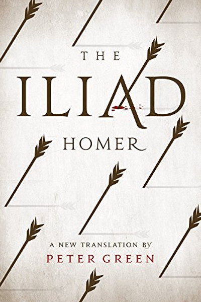 The Iliad: A New Translation by Peter Green