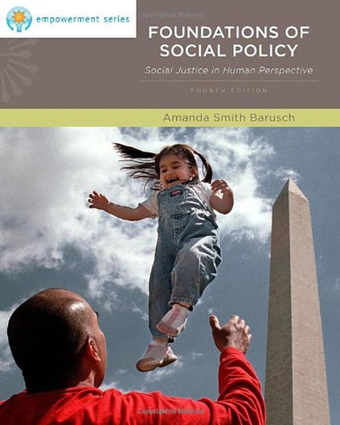 Foundations of Social Policy: Social Justice in Human Perspective (Brooks/Cole Empowerment Series) (SW 323K Social Welfare Programs, Policies, and Issues)