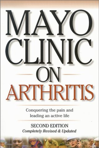 Mayo Clinic on Arthritis: Conquering the Pain and Leading an Active Life