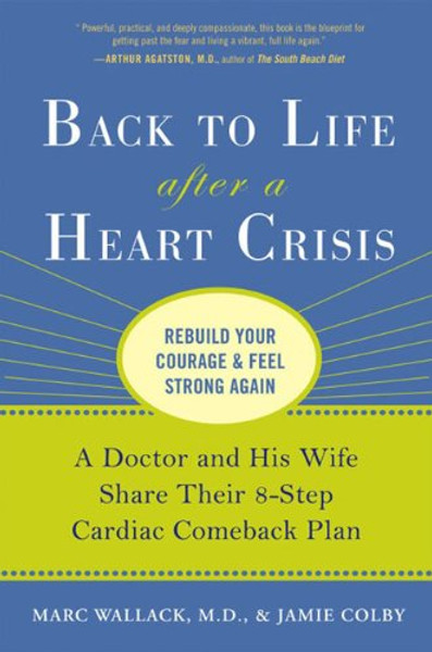Back to Life After a Heart Crisis: A Doctor and His Wife Share Their 8-Step Cardiac Comeback Plan