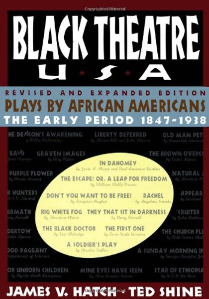 Black Theatre USA Revised and Expanded Edition, Vol. 1 : Plays by African Americans, The Early Period 1847 to 1938