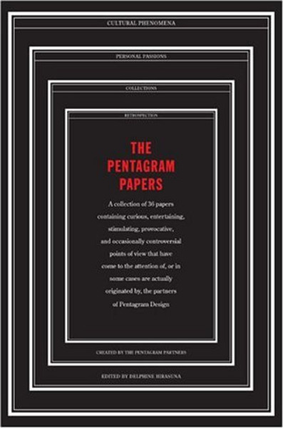 The Pentagram Papers: A collection of 36 papers containing curious, entertaining, stimulating, provocative, and occasionally controversial points of view that have come to the attention of...Pentagram