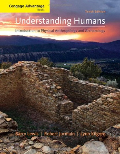 Cengage Advantage Books: Understanding Humans: An Introduction to Physical Anthropology and Archaeology