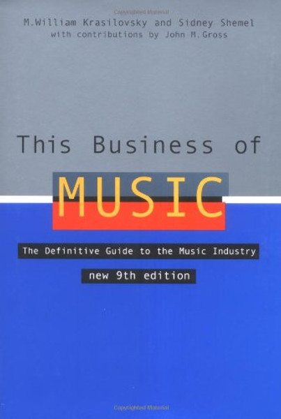 This Business of Music: The Definitive Guide to the Music Industry, Ninth Edition (Book only)