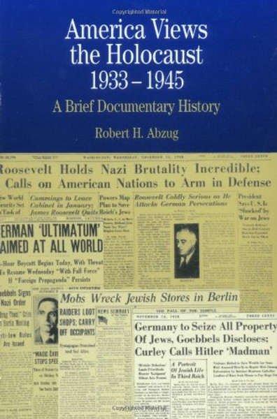 America Views the Holocaust, 1933-45 : A Brief Documentary History