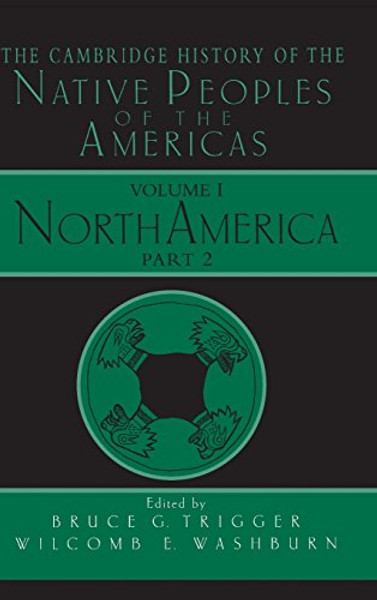 The Cambridge History of the Native Peoples of the Americas, Vol. 1: North America, Part 2