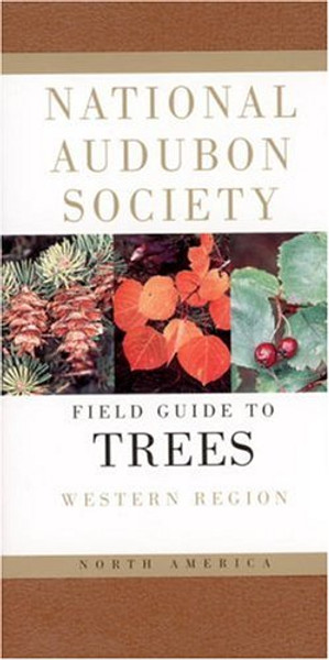 National Audubon Society Field Guide to North American Trees--W: Western Region (National Audubon Society Field Guides (Paperback))