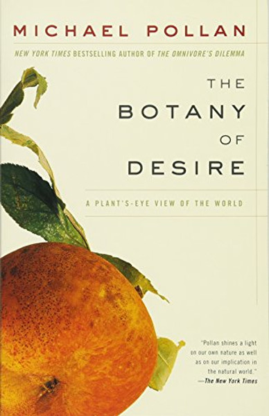 The Botany of Desire: A Plant's-Eye View of the World