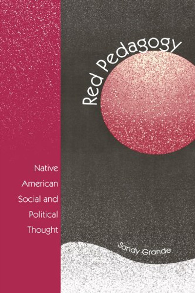 Red Pedagogy: Native American Social and Political Thought