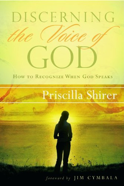 Discerning the Voice of God: How to Recognize When God Speaks