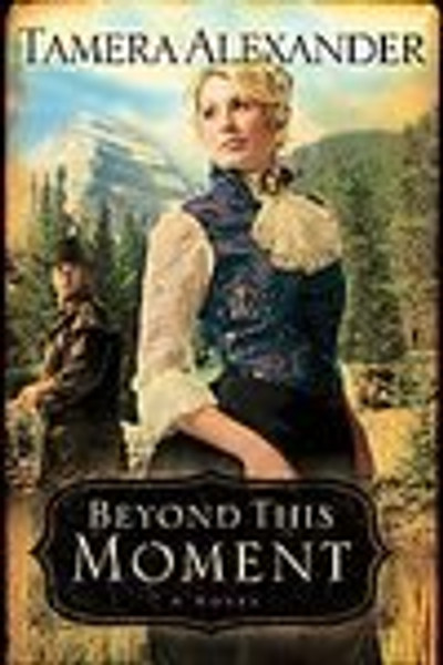 Beyond This Moment (Timber Ridge Reflections Series, Book 2)