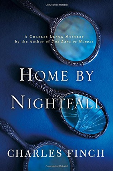 Home by Nightfall: A Charles Lenox Mystery (Charles Lenox Mysteries)