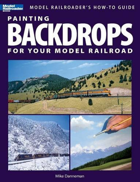 Painting Backdrops for Your Model Railroad (Model Railroader's How-To Guides)