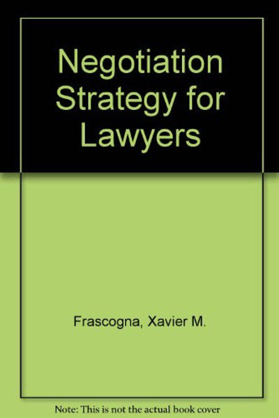 Negotiation Strategy for Lawyers