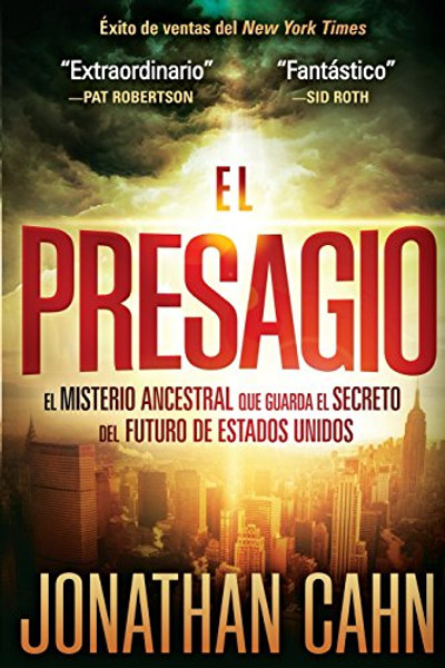El Presagio: El misterio ancestral que guarda el secreto del futuro del mundo (Spanish Edition)