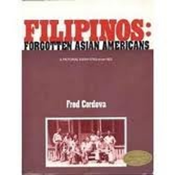 Filipinos: Forgotten Asian Americans