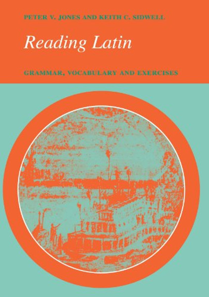 Reading Latin: Grammar, Vocabulary and Exercises