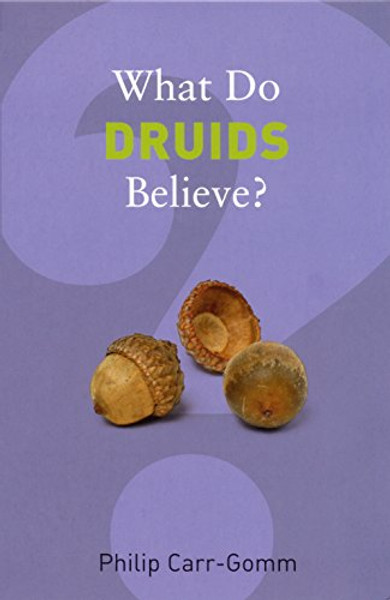What Do Druids Believe? (What Do We Believe?)