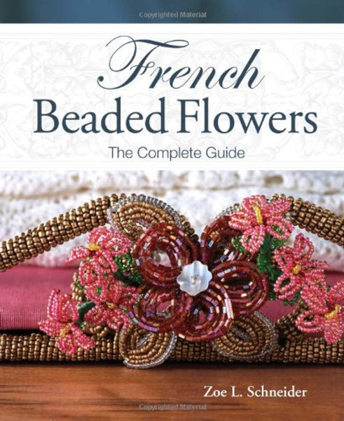 French Beaded Flowers - The Complete Guide