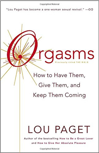 Orgasms: How to Have Them, Give Them, and Keep Them Coming