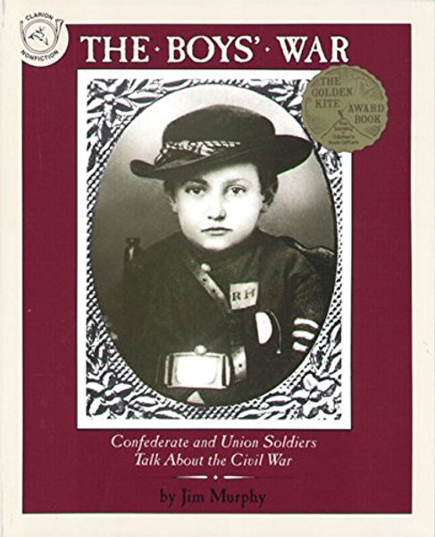 The Boys' War: Confederate and Union Soldiers Talk About the Civil War