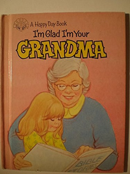 I'm Glad I'm Your Grandma (Happy Day Books)