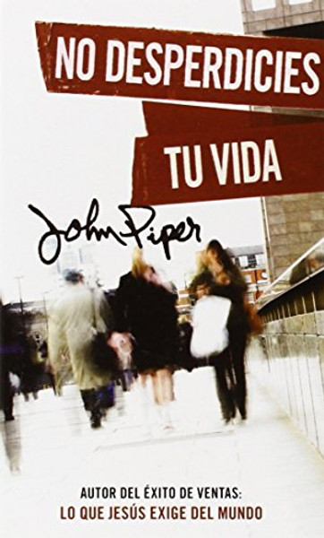 No desperdicies tu vida (Spanish Edition)