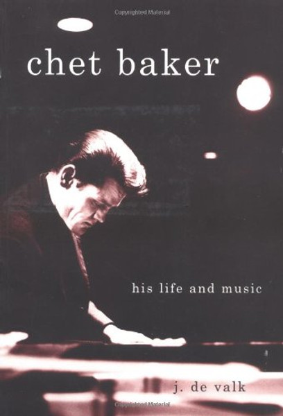 Chet Baker: His Life and Music