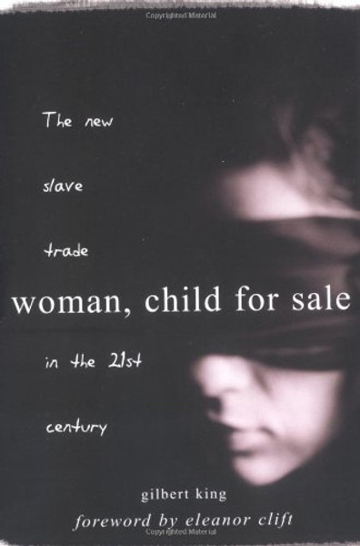 Woman, Child for Sale: The New Slave Trade in the 21st Century